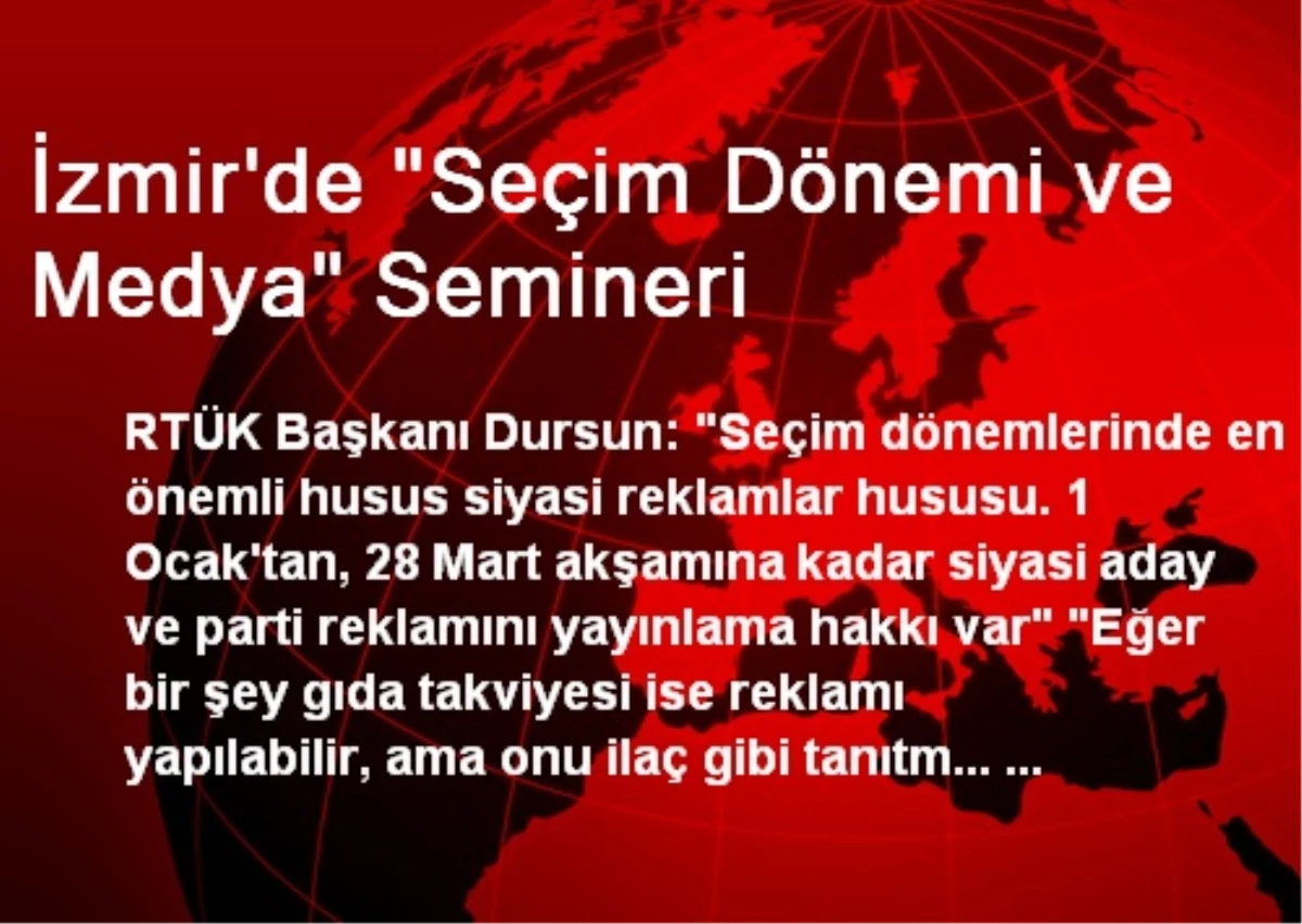 İzmir\'de "Seçim Dönemi ve Medya" Semineri