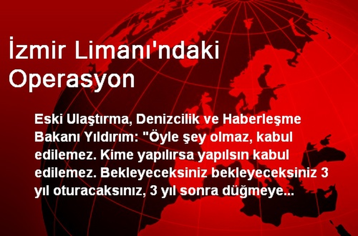 İzmir Limanı\'ndaki Operasyon