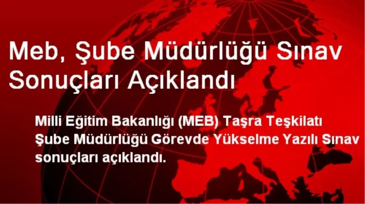 Meb, Şube Müdürlüğü Sınav Sonuçları Açıklandı