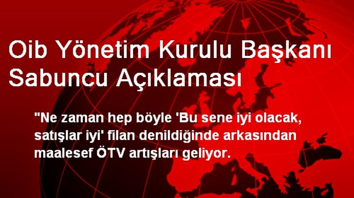 Oib Yönetim Kurulu Başkanı Sabuncu Açıklaması