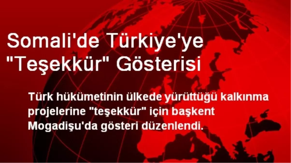 Somali\'de Türkiye\'ye "Teşekkür" Gösterisi