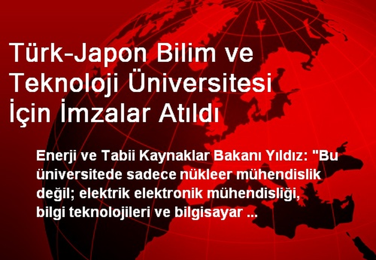 Türk-Japon Bilim ve Teknoloji Üniversitesi İçin İmzalar Atıldı