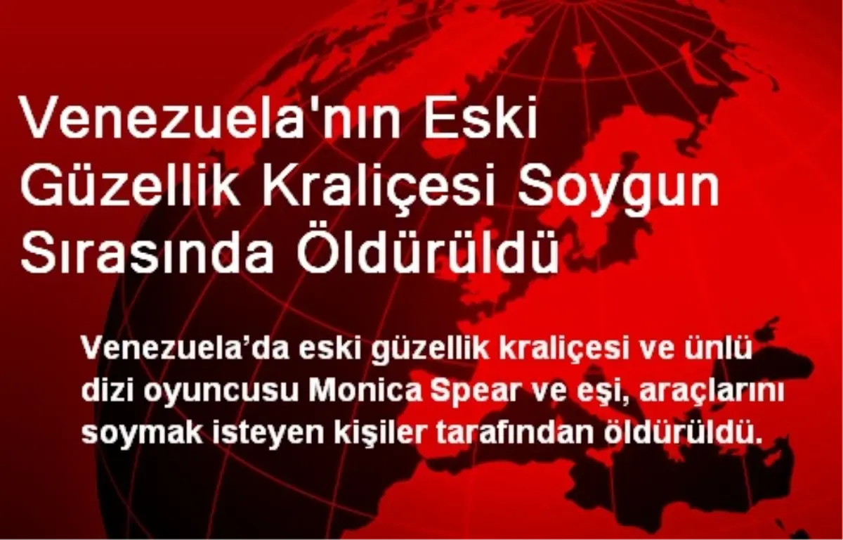 Venezuela\'nın Eski Güzellik Kraliçesi Soygun Sırasında Öldürüldü