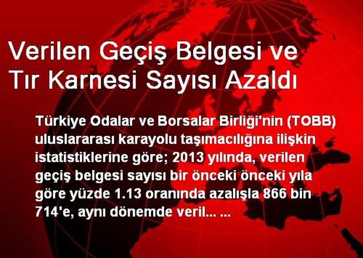 Verilen Geçiş Belgesi ve Tır Karnesi Sayısı Azaldı