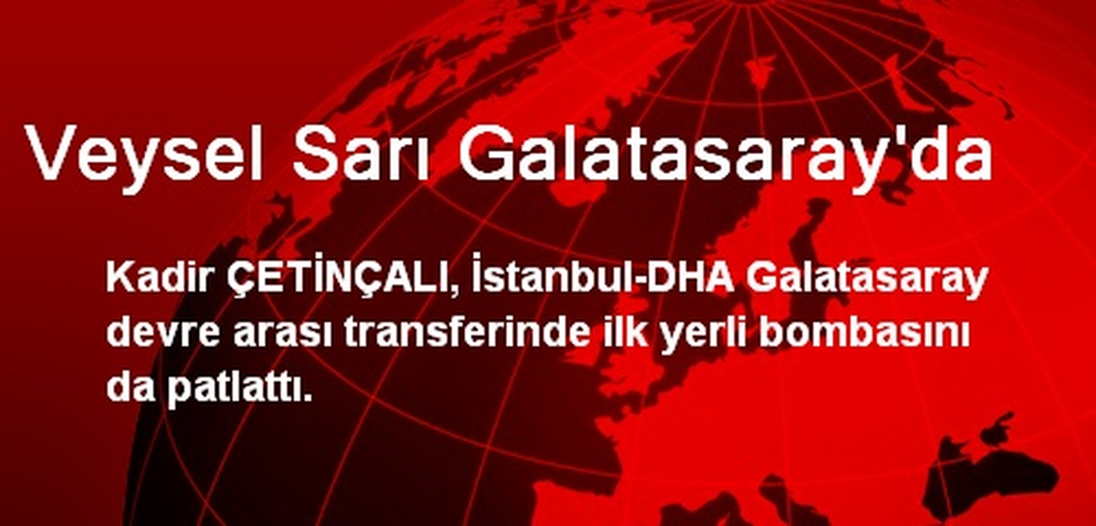 Veysel Sarı Galatasaray\'da