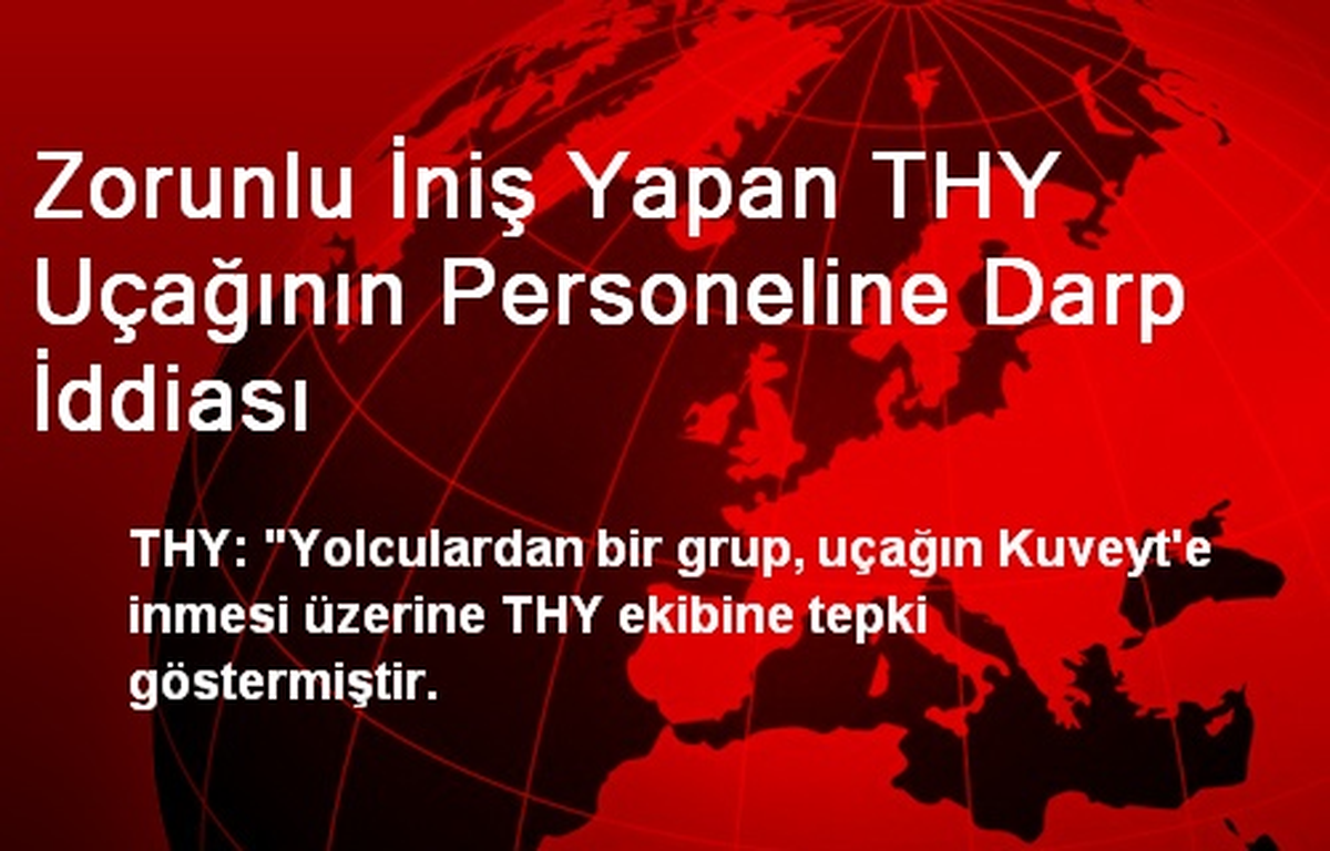 Zorunlu İniş Yapan THY Uçağının Personeline Darp İddiası