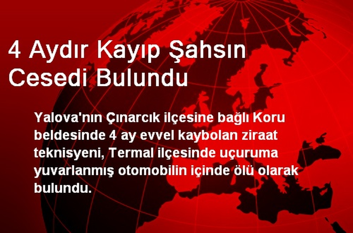 4 Aydır Kayıp Şahsın Cesedi Bulundu