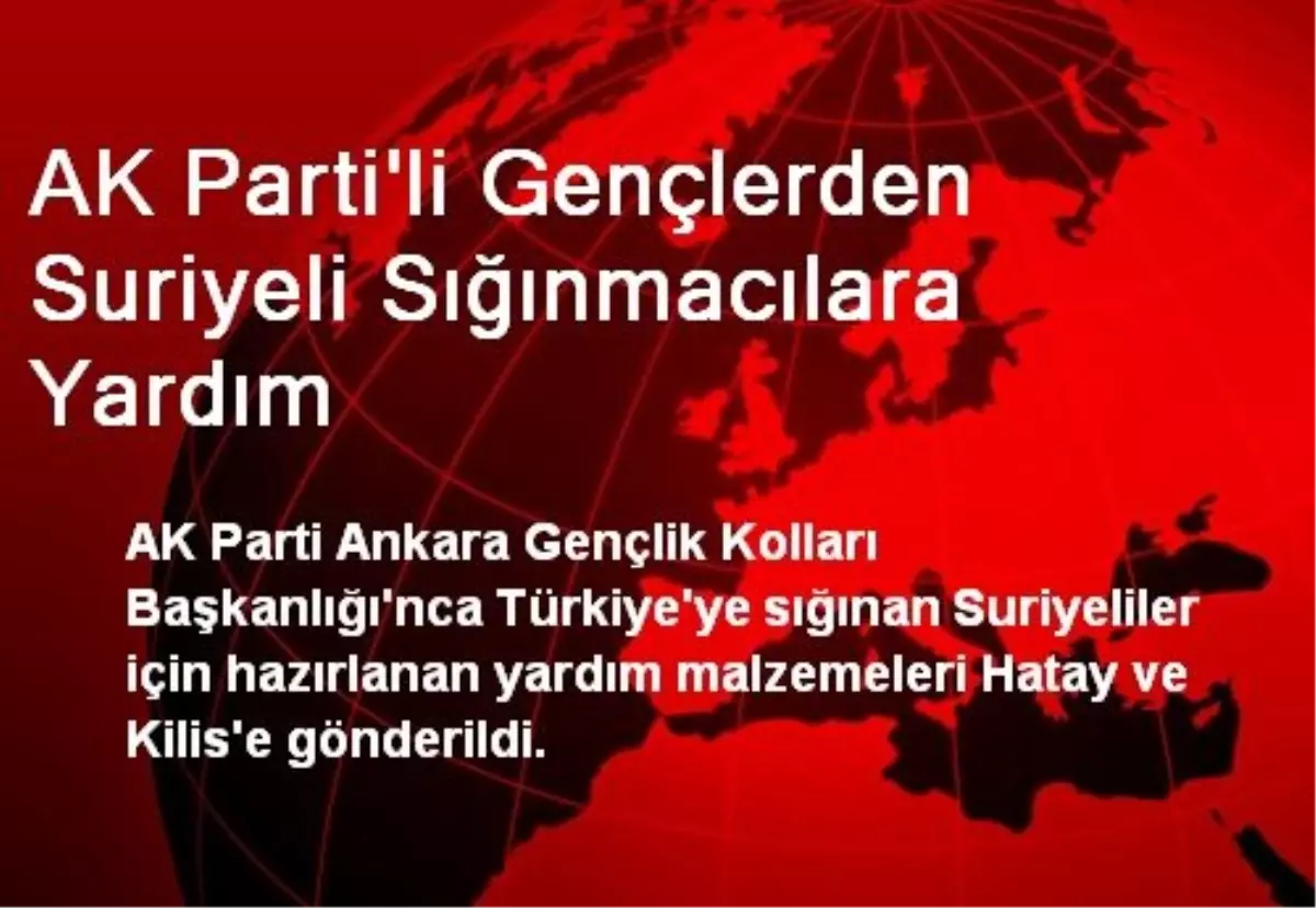 AK Parti\'li Gençlerden Suriyeli Sığınmacılara Yardım