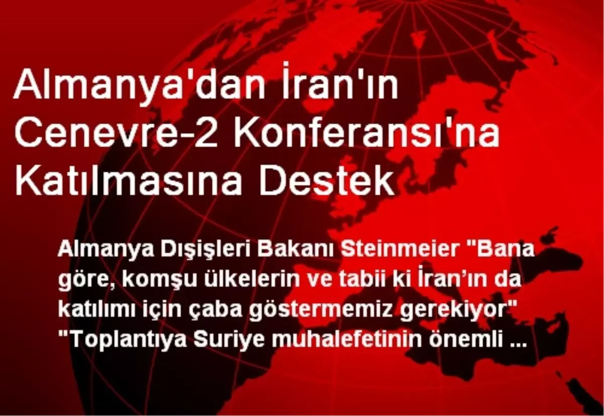 Almanya\'dan İran\'ın Cenevre-2\'ye Katılmasına Destek