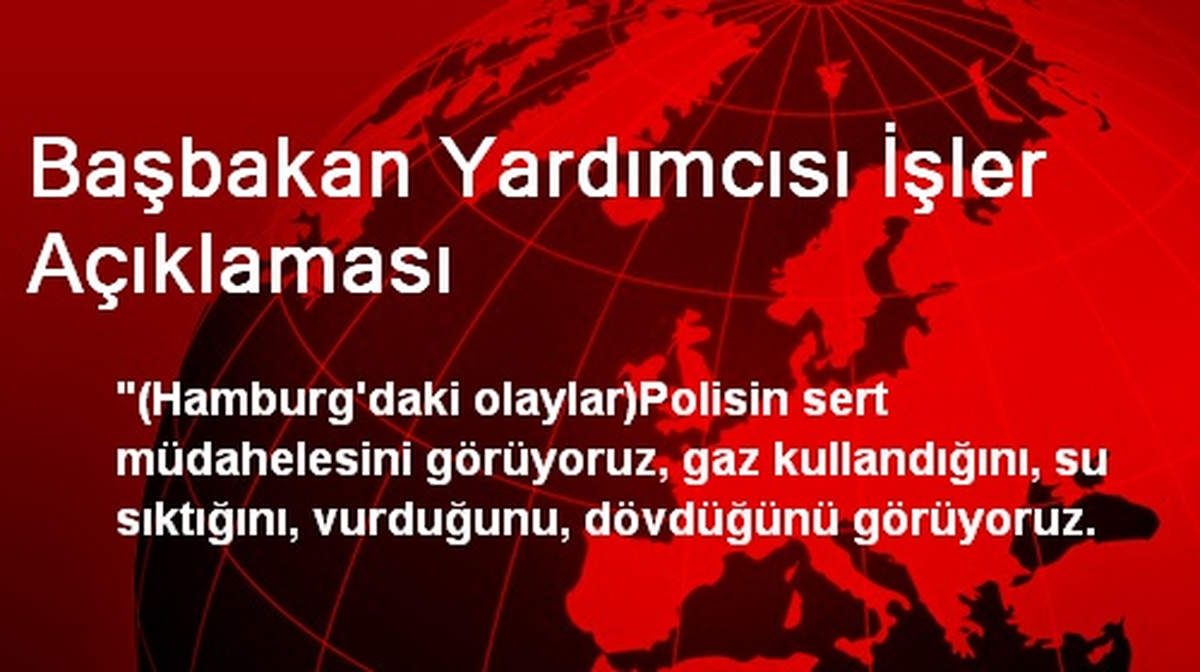 Başbakan Yardımcısı İşler Açıklaması