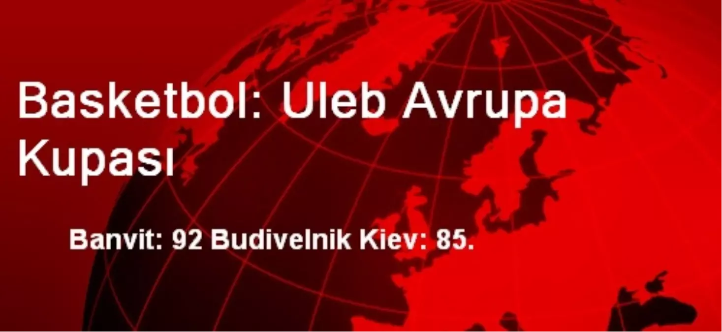 Banvit: 92 Budivelnik Kiev: 85