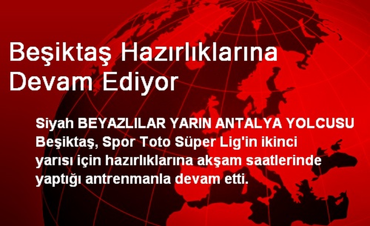 Beşiktaş Hazırlıklarına Devam Ediyor