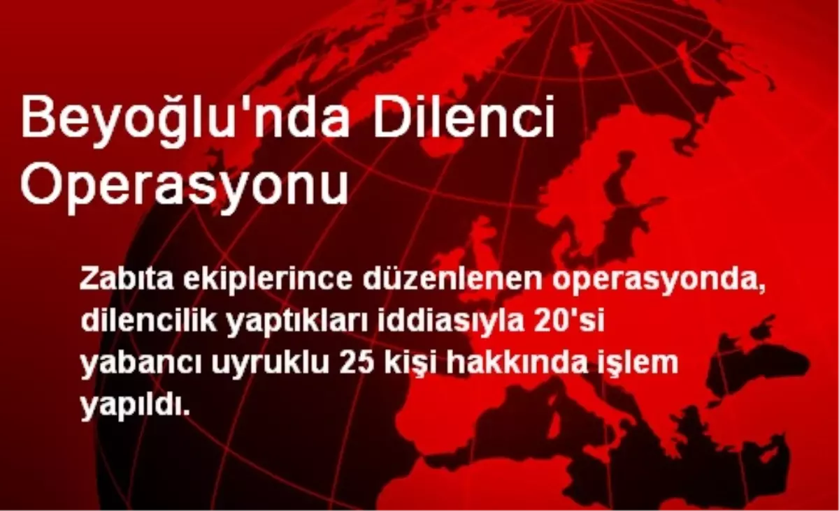 Beyoğlu\'nda Dilenci Operasyonu