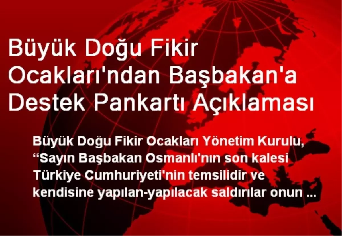 Büyük Doğu Fikir Ocakları\'ndan Başbakan\'a Destek Pankartı Açıklaması