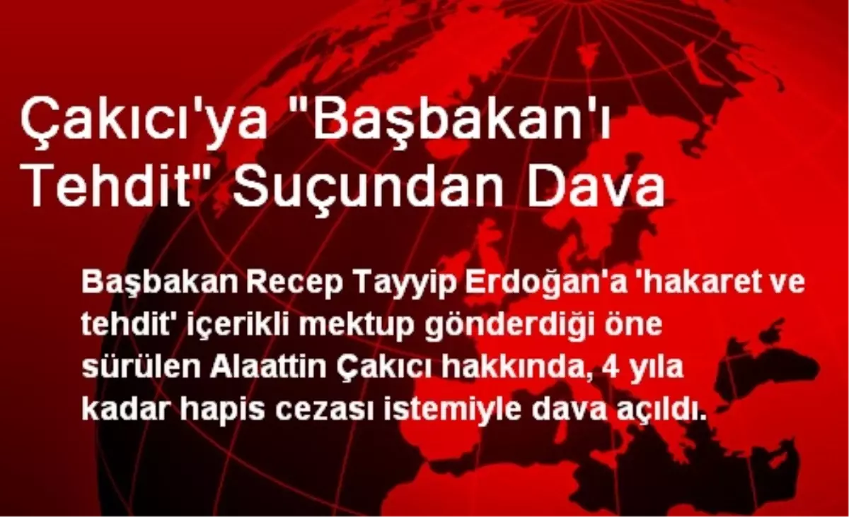 Çakıcı\'ya "Başbakan\'ı Tehdit" Suçundan Dava