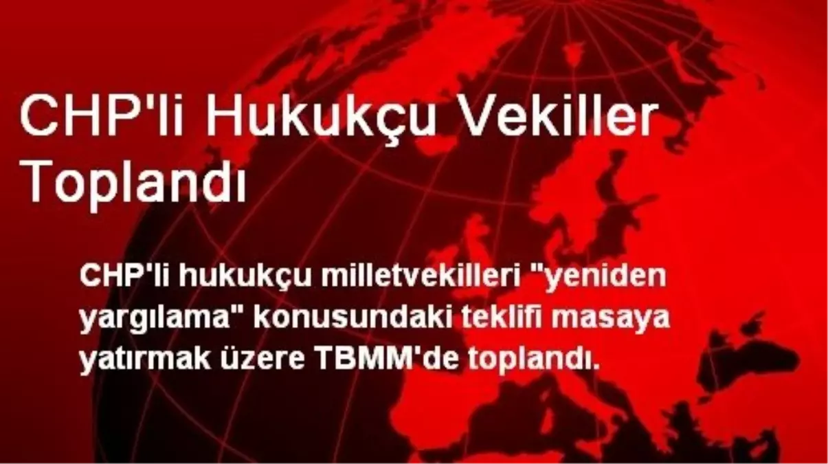 CHP\'li Hukukçu Vekiller Toplandı