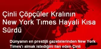 Çinli Çöpçüler Kralının New York Tımes Hayali Kısa Sürdü