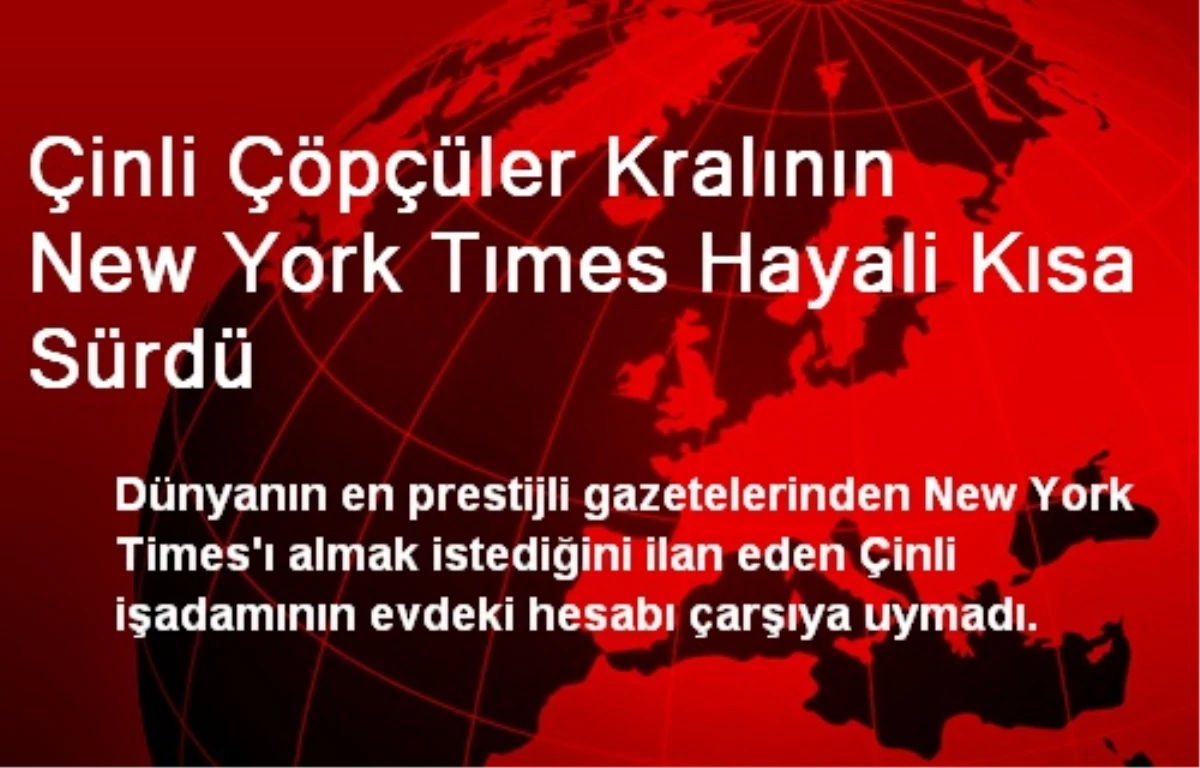 Çinli Çöpçüler Kralının New York Tımes Hayali Kısa Sürdü