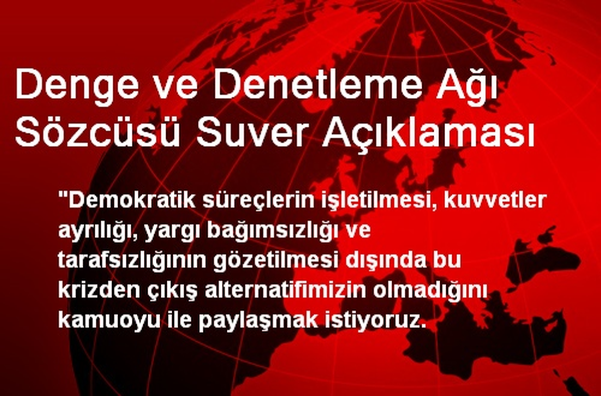 Denge ve Denetleme Ağı Sözcüsü Suver Açıklaması