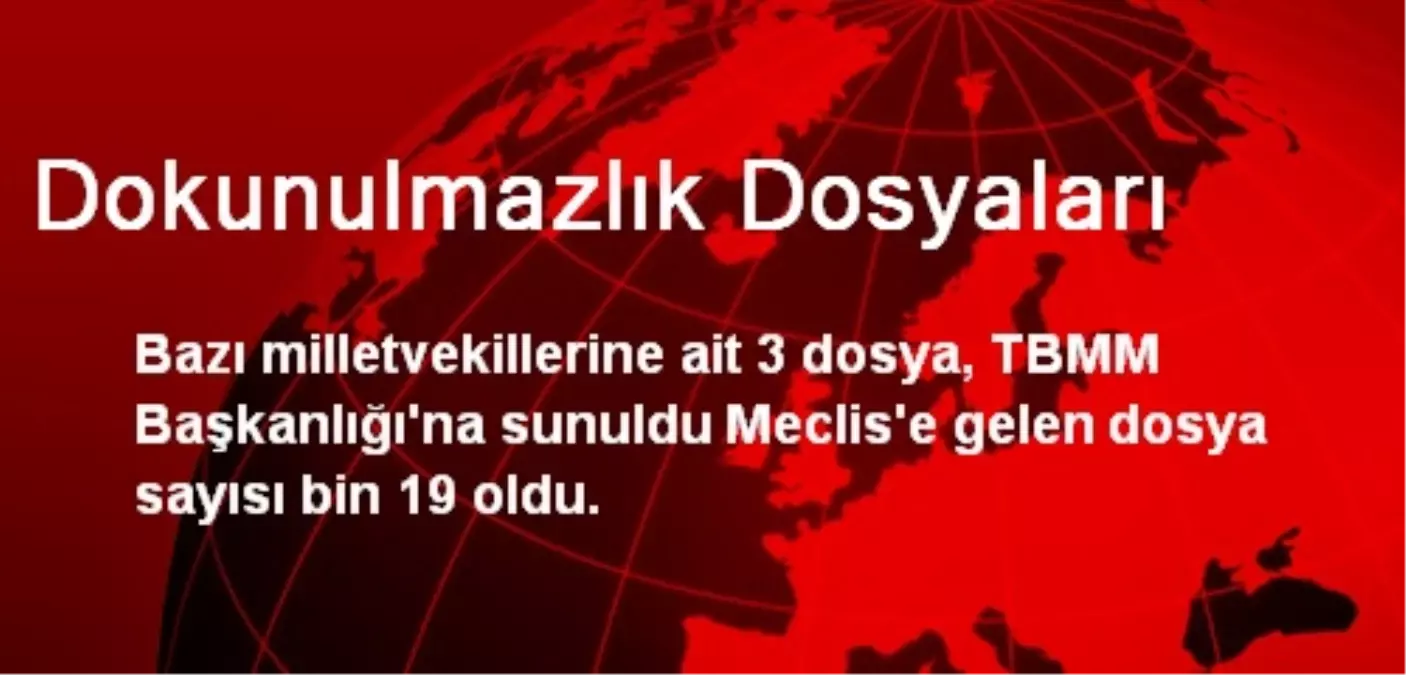 Dokunulmazlık Dosyaları