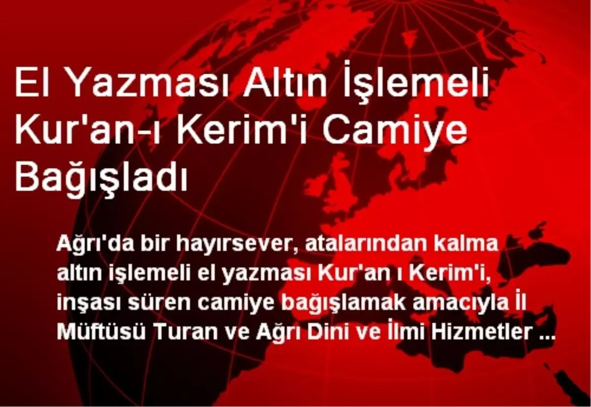 El Yazması Altın İşlemeli Kur\'an-ı Kerim\'i Camiye Bağışladı