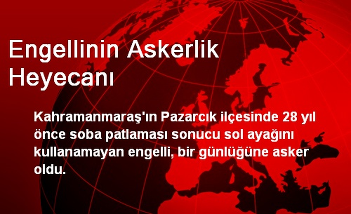 Engellinin Askerlik Heyecanı