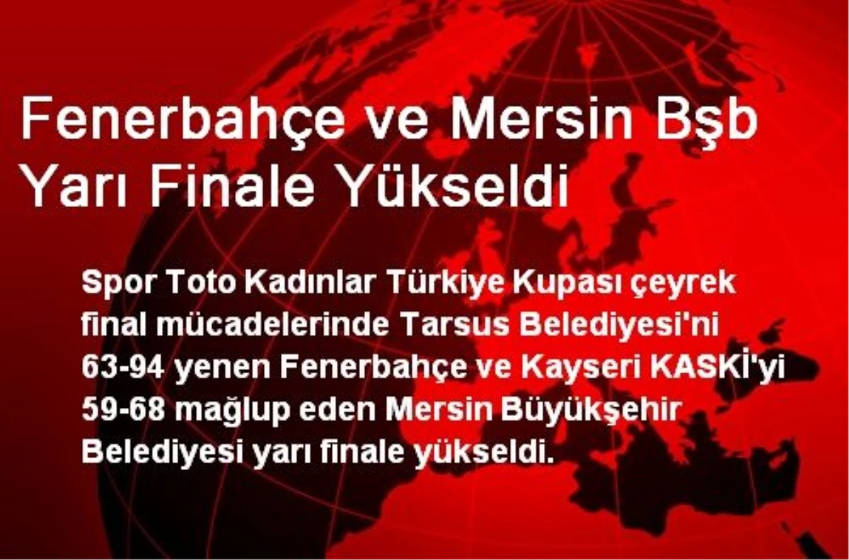 Fenerbahçe ve Mersin BŞB Yarı Finale Yükseldi