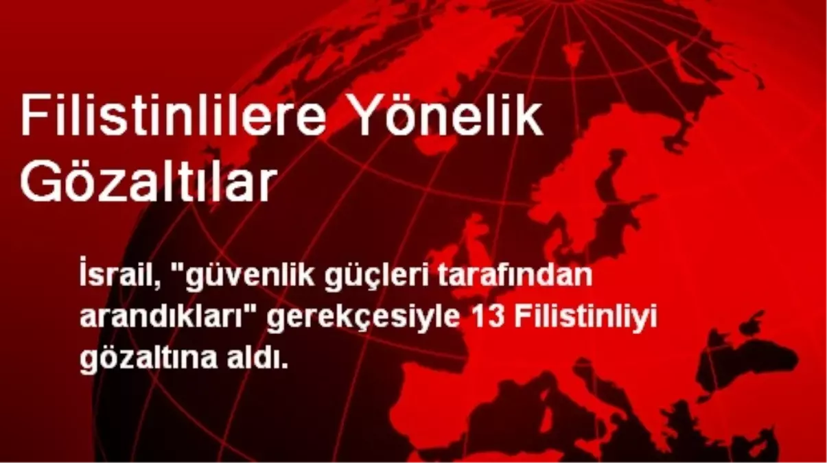 Filistinlilere Yönelik Gözaltılar