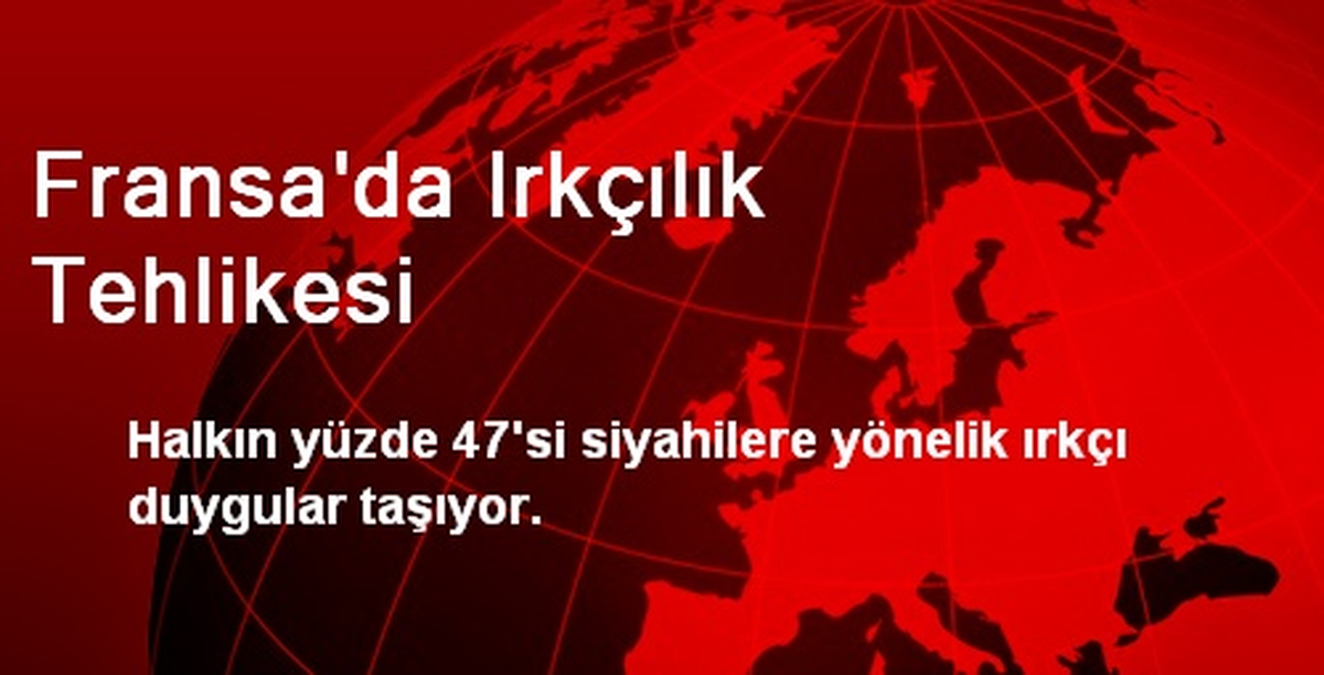 Fransa\'da Irkçılık Tehlikesi