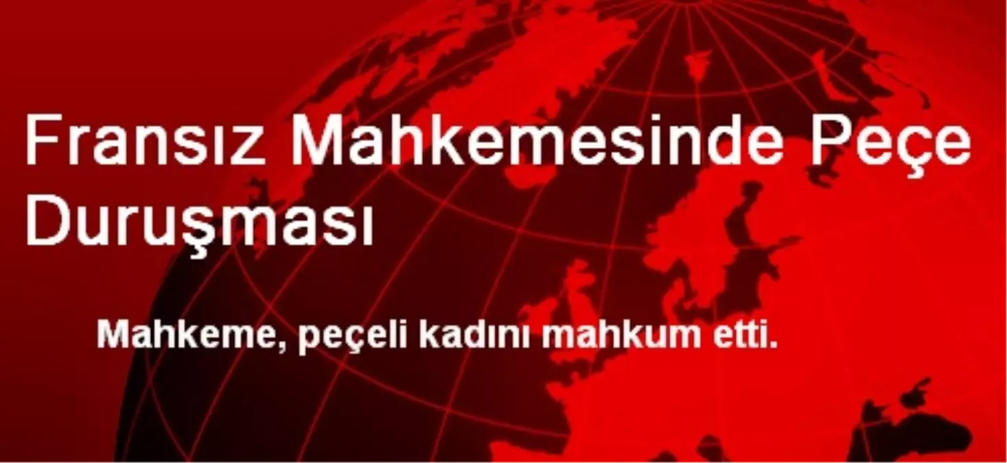 Fransız Mahkemesinde Peçe Duruşması