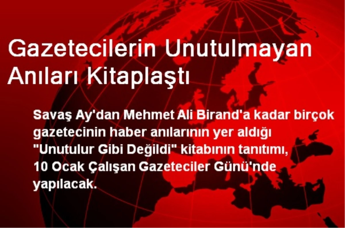 Gazetecilerin Unutulmayan Anıları Kitaplaştı