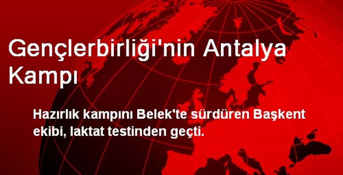 Gençlerbirliği\'nin Antalya Kampı