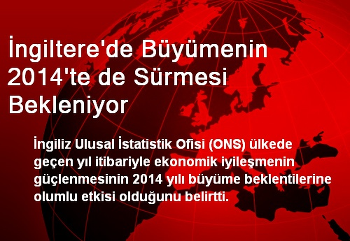 İngiltere\'de Büyümenin 2014\'te de Sürmesi Bekleniyor