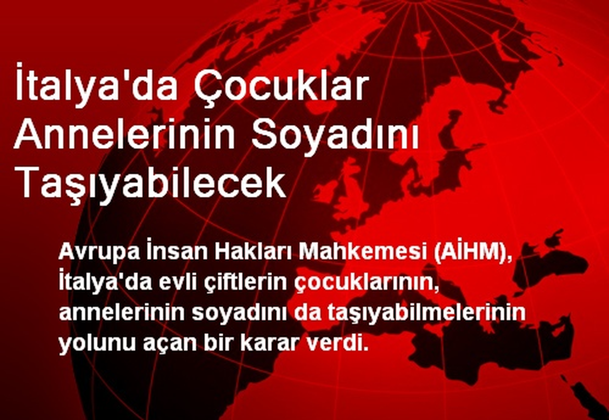 İtalya\'da Çocuklar Annelerinin Soyadını Taşıyabilecek