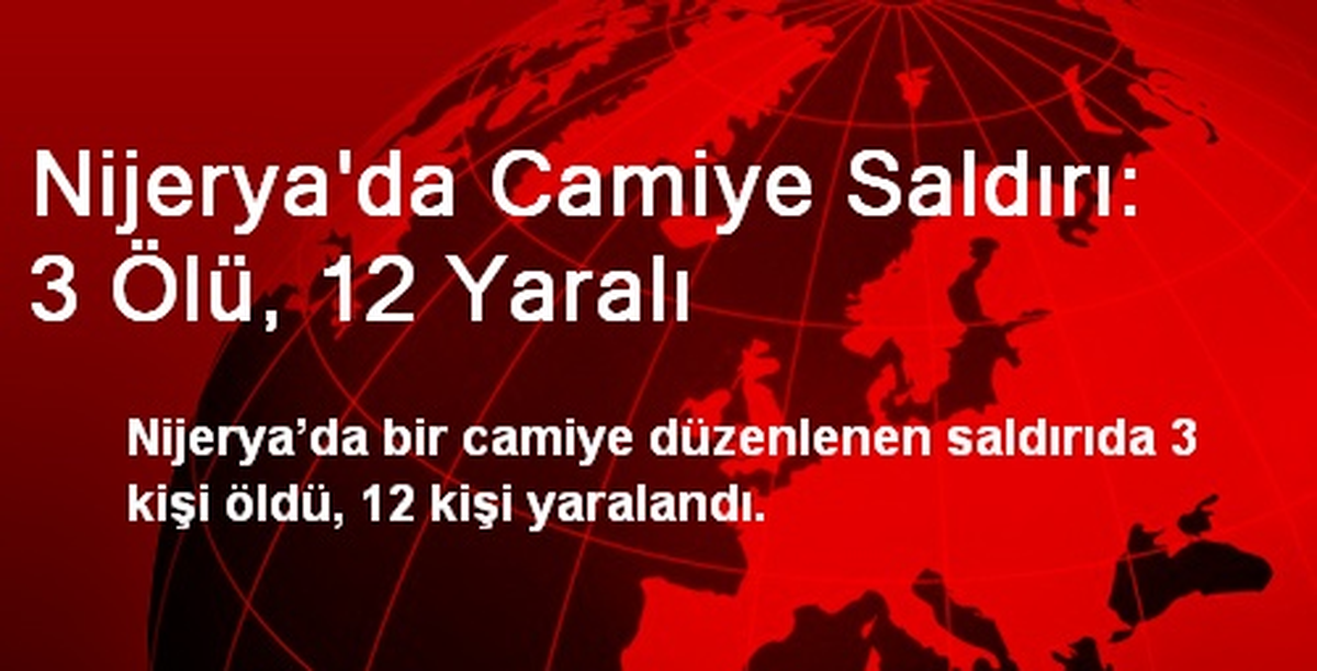 Nijerya\'da Camiye Saldırı: 3 Ölü, 12 Yaralı