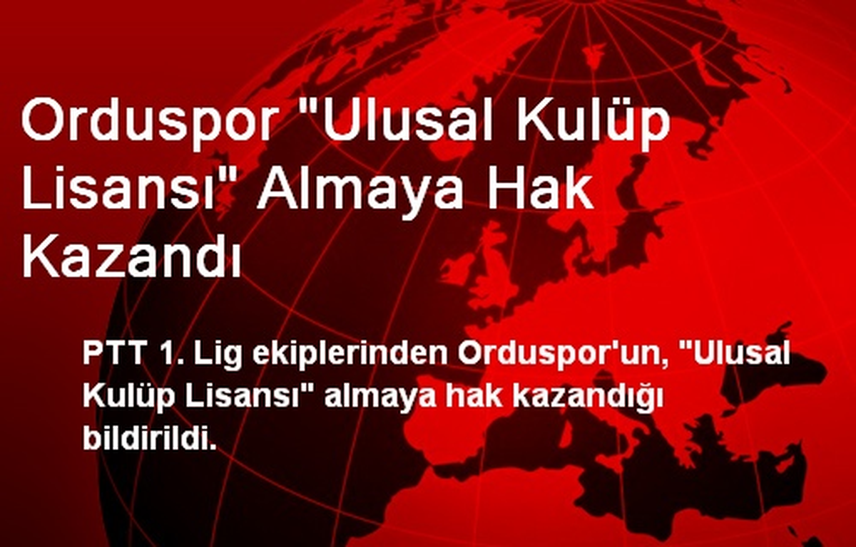 Orduspor "Ulusal Kulüp Lisansı" Almaya Hak Kazandı
