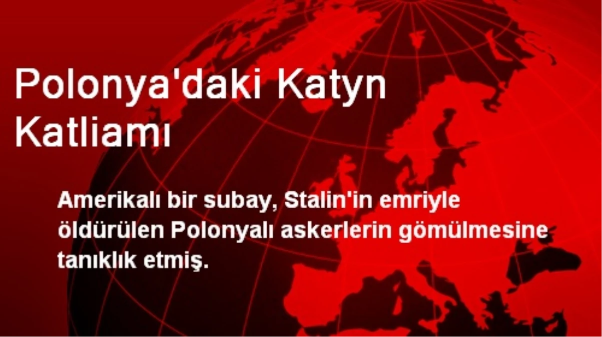 Polonya\'daki Katyn Katliamı
