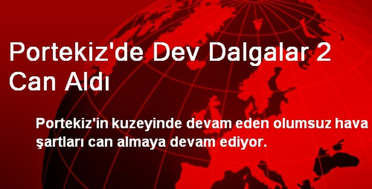 Portekiz\'de Dev Dalgalar 2 Can Aldı