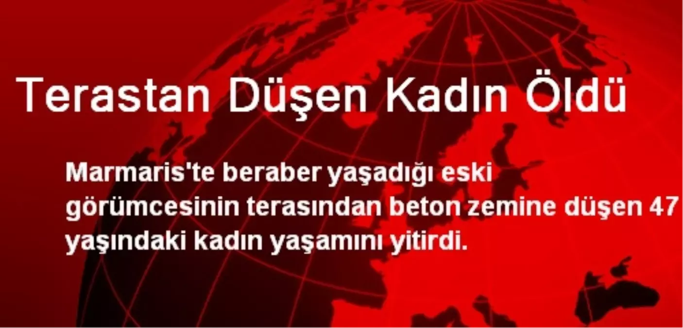 Terastan Düşen Kadın Öldü