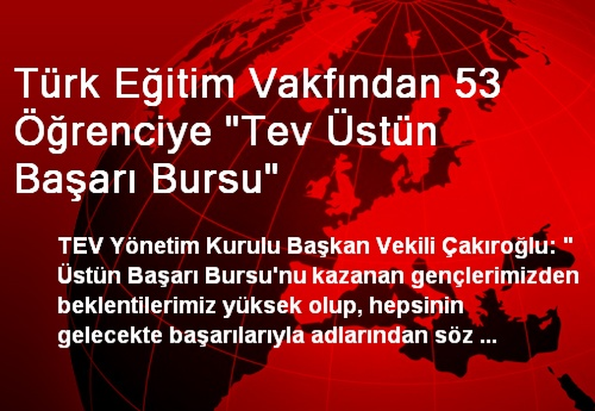 Türk Eğitim Vakfından 53 Öğrenciye "Tev Üstün Başarı Bursu"