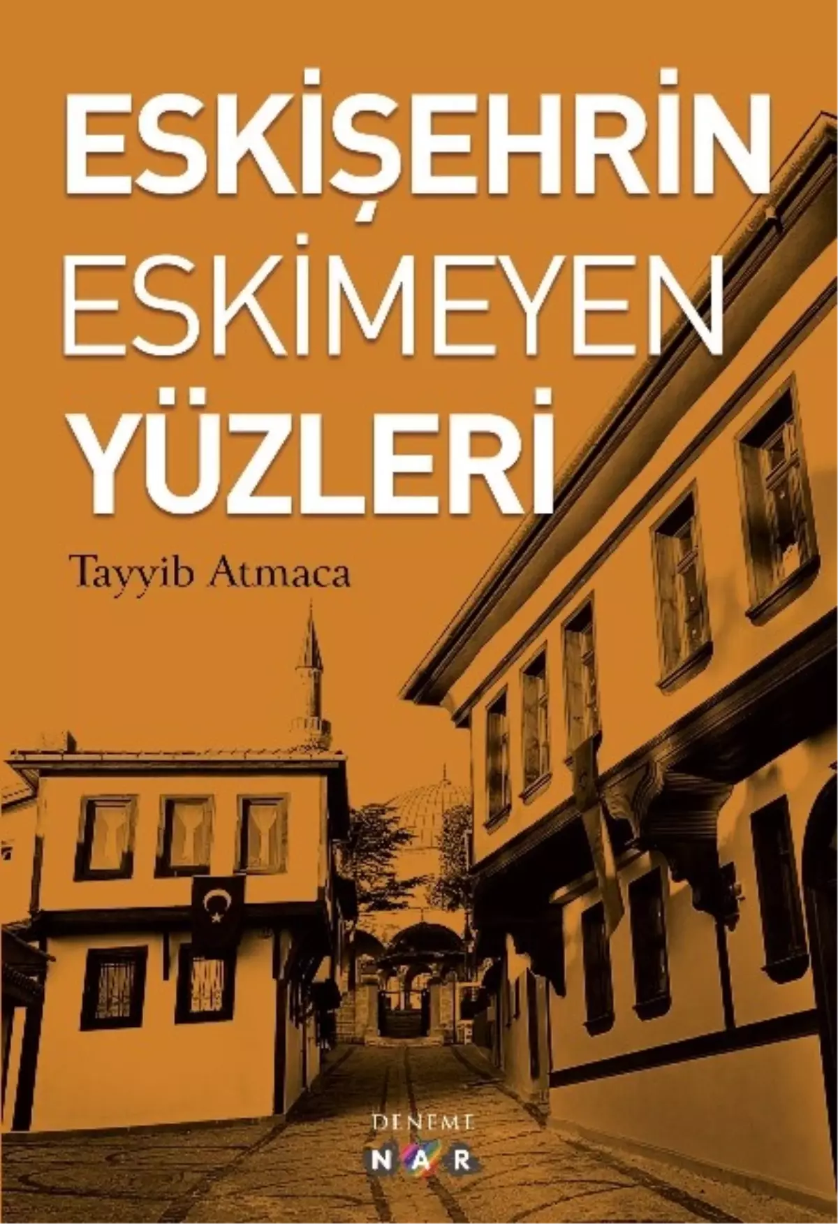 Şair Tayyip Atmaca\'nın \'Eskişehir\'in Eskimeyen Yüzleri\' Kitabı Yayınlandı