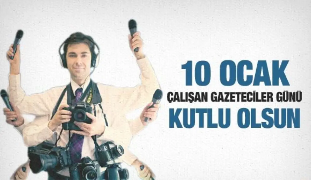 10 Ocak Çalışan Gazeteciler Günü