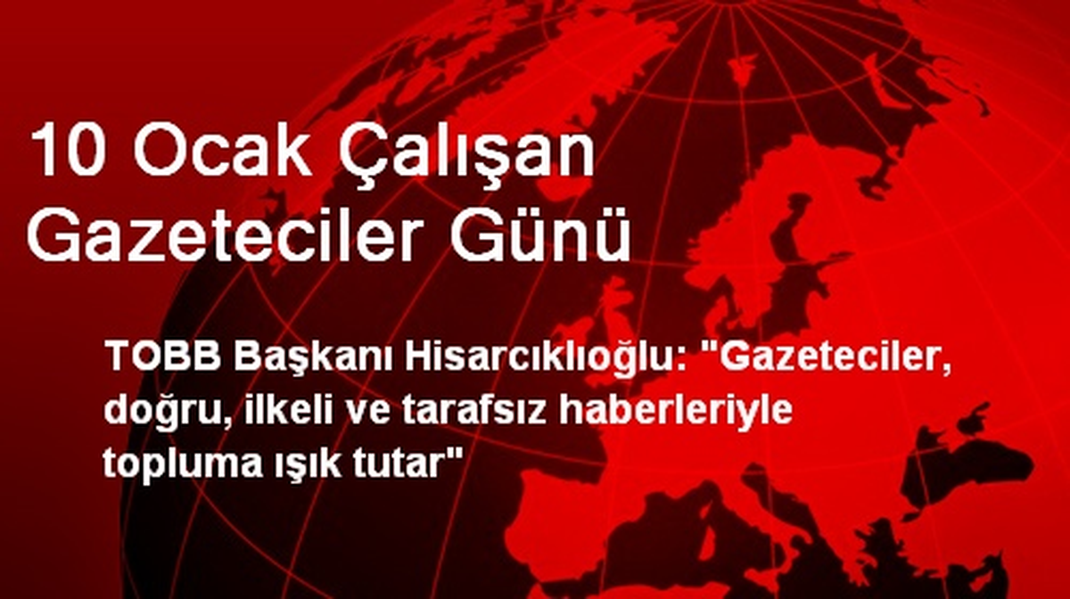 10 Ocak Çalışan Gazeteciler Günü