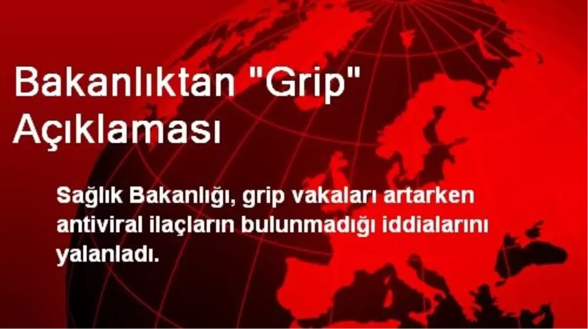 Bakanlıktan "Grip" Açıklaması