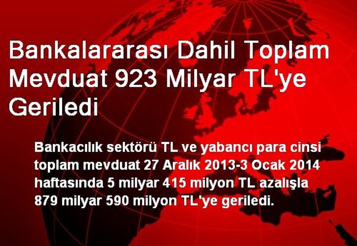Bankalararası Dahil Toplam Mevduat 923 Milyar TL\'ye Geriledi