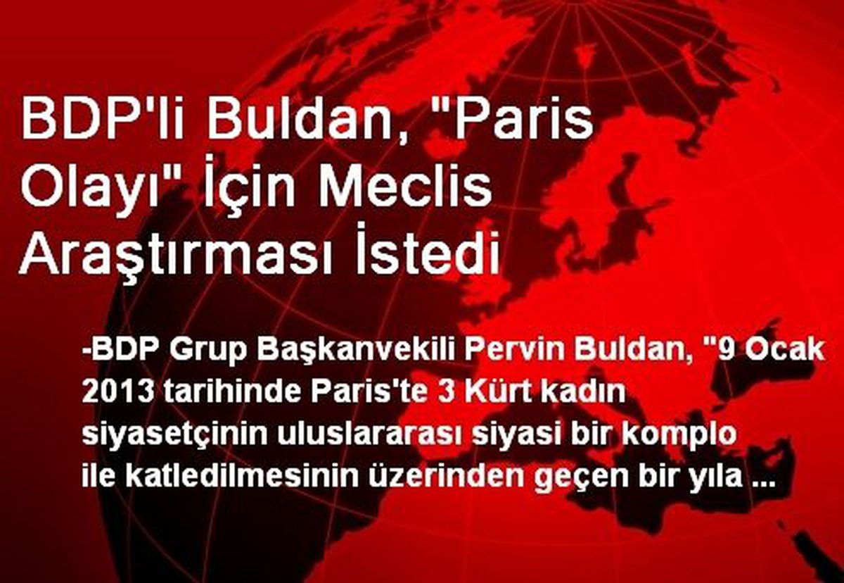 BDP\'li Buldan, "Paris Olayı" İçin Meclis Araştırması İstedi