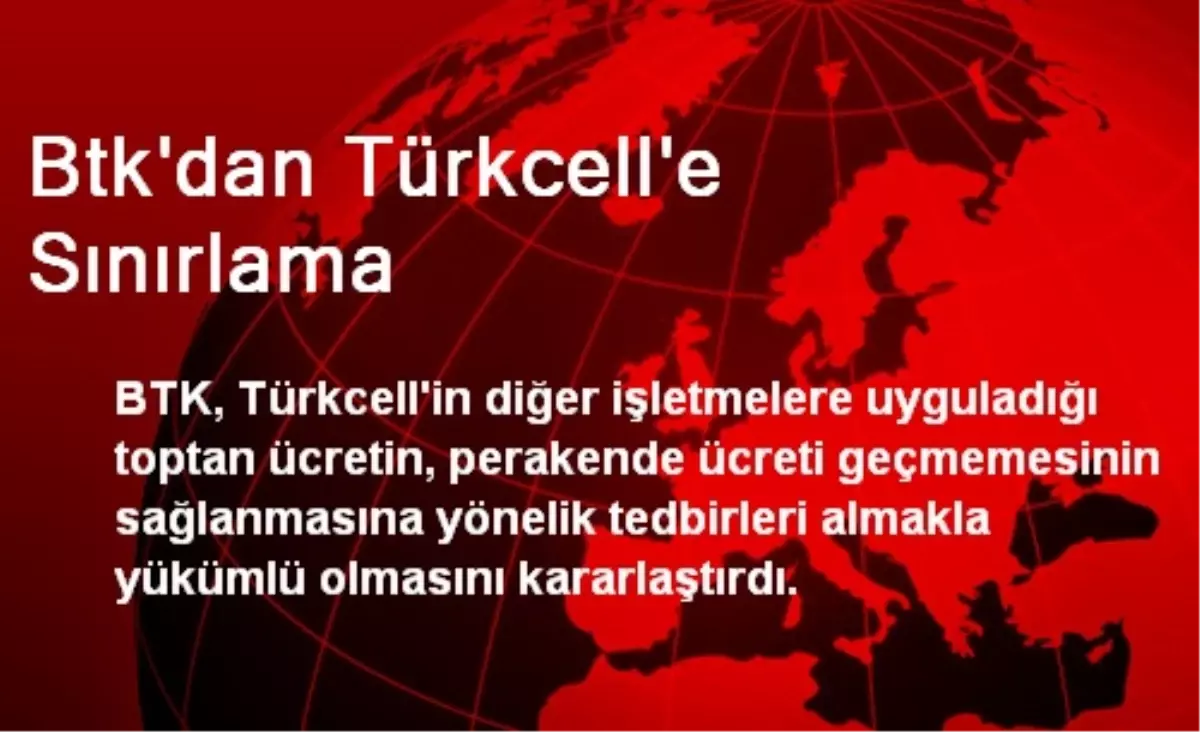 Btk\'dan Türkcell\'e Sınırlama