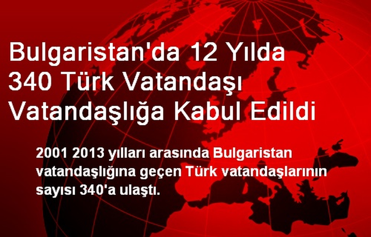 Bulgaristan\'da 12 Yılda 340 Türk Vatandaşlığa Kabul Edildi