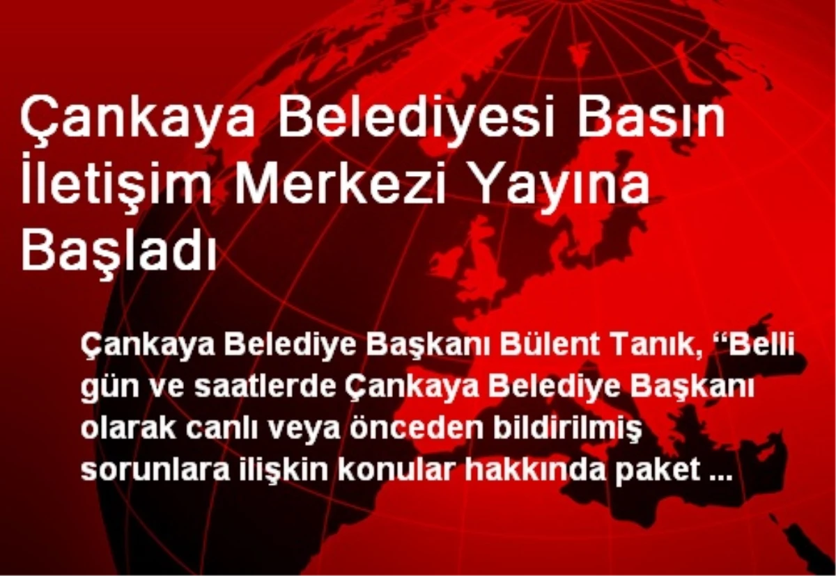 Çankaya Belediyesi Basın İletişim Merkezi Yayına Başladı