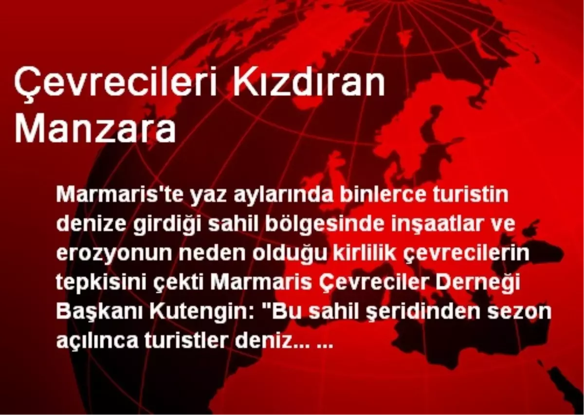 Çevrecileri Kızdıran Manzara